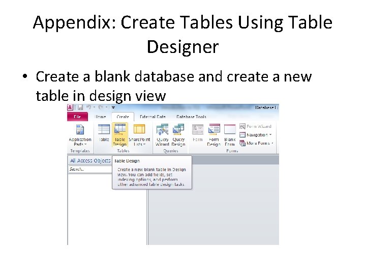 Appendix: Create Tables Using Table Designer • Create a blank database and create a Appendix: Create Tables Using Table Designer • Create a blank database and create a