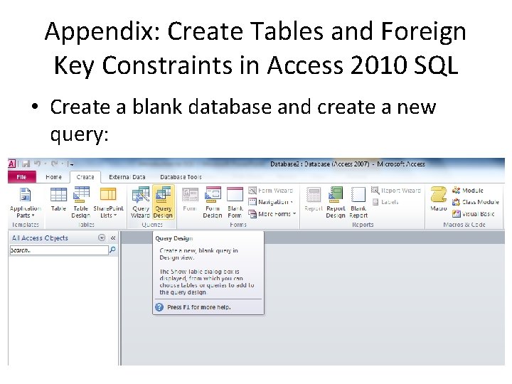 Appendix: Create Tables and Foreign Key Constraints in Access 2010 SQL • Create a