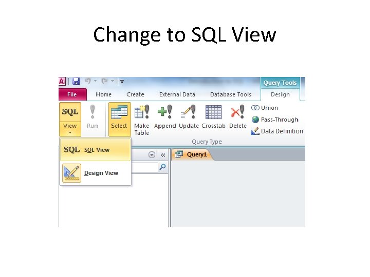 Change to SQL View Change to SQL View