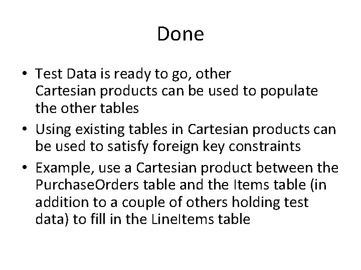 Done • Test Data is ready to go, other Cartesian products can be used Done • Test Data is ready to go, other Cartesian products can be used