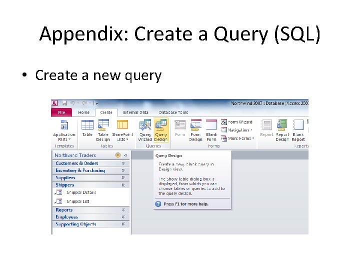 Appendix: Create a Query (SQL) • Create a new query 