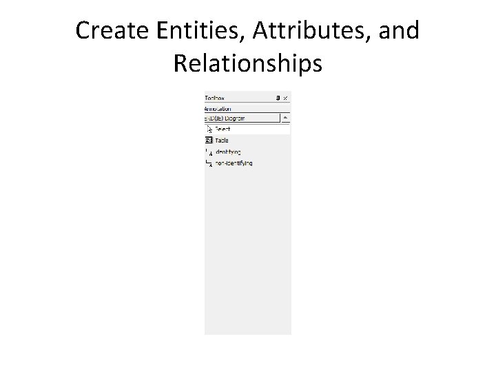 Create Entities, Attributes, and Relationships 