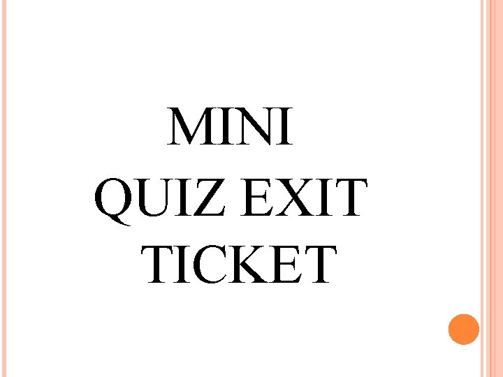 MINI QUIZ EXIT TICKET 