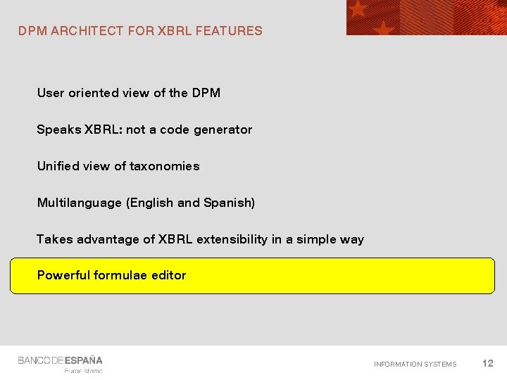 DPM ARCHITECT FOR XBRL FEATURES User oriented view of the DPM Speaks XBRL: not