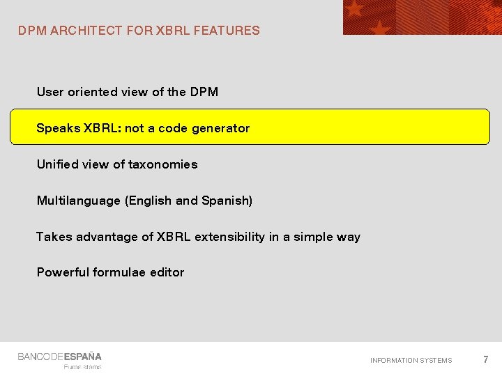 DPM ARCHITECT FOR XBRL FEATURES User oriented view of the DPM Speaks XBRL: not