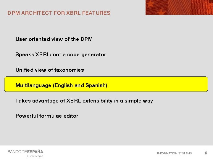 DPM ARCHITECT FOR XBRL FEATURES User oriented view of the DPM Speaks XBRL: not