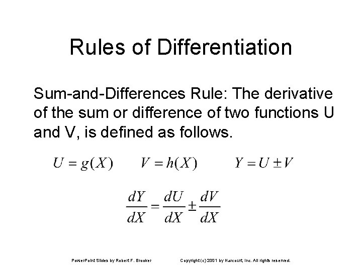 Rules of Differentiation Sum-and-Differences Rule: The derivative of the sum or difference of two