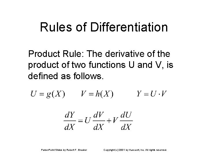 Rules of Differentiation Product Rule: The derivative of the product of two functions U