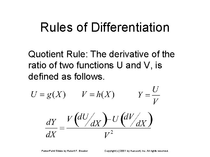 Rules of Differentiation Quotient Rule: The derivative of the ratio of two functions U