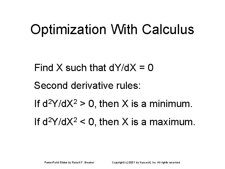 Optimization With Calculus Find X such that d. Y/d. X = 0 Second derivative