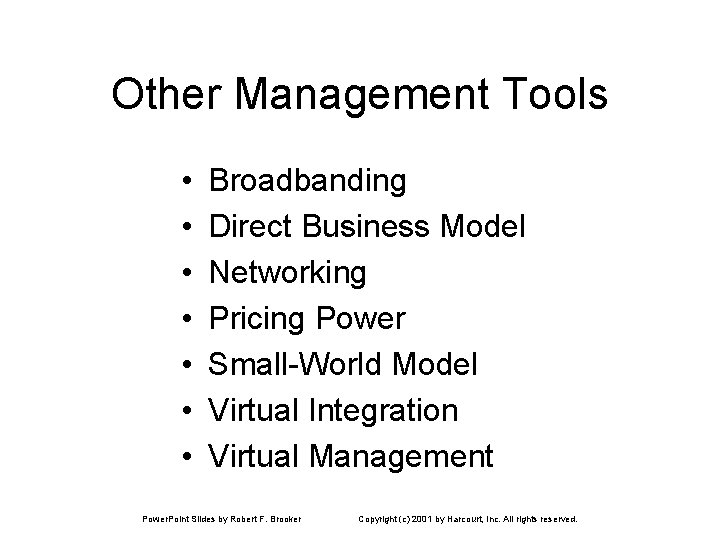 Other Management Tools • • Broadbanding Direct Business Model Networking Pricing Power Small-World Model