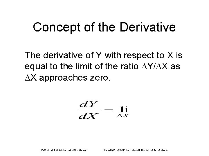 Concept of the Derivative The derivative of Y with respect to X is equal