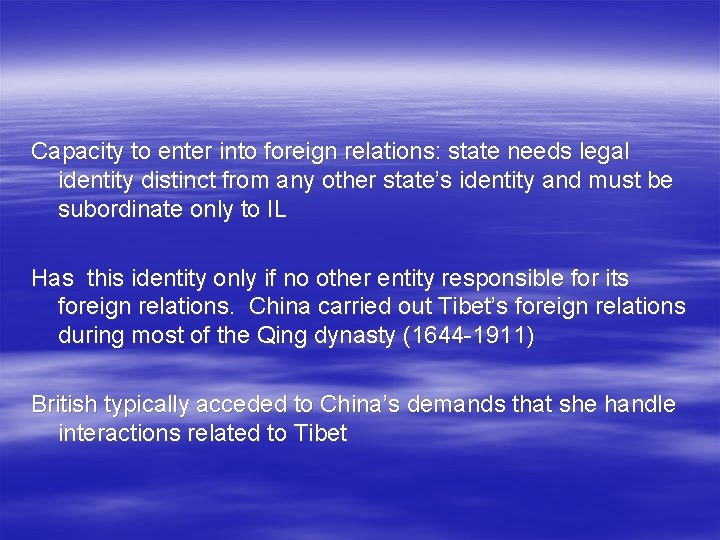 Capacity to enter into foreign relations: state needs legal identity distinct from any other