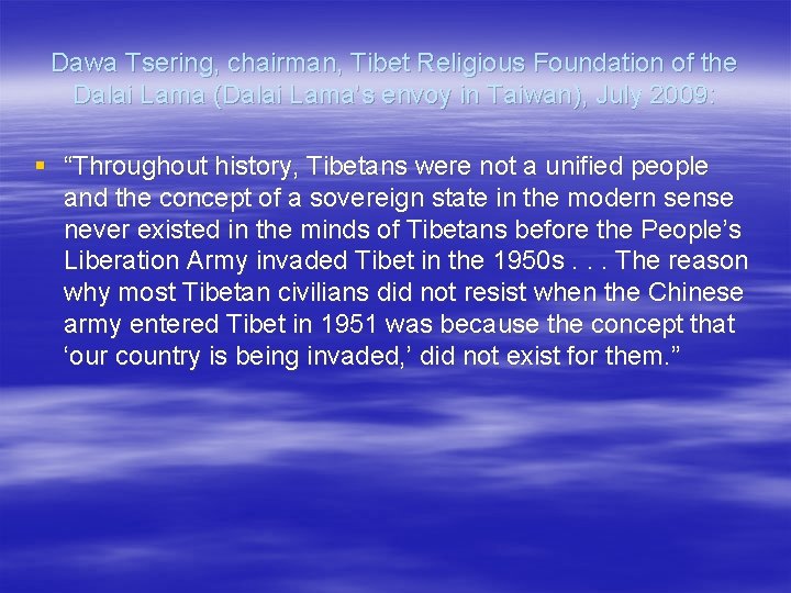 Dawa Tsering, chairman, Tibet Religious Foundation of the Dalai Lama (Dalai Lama’s envoy in