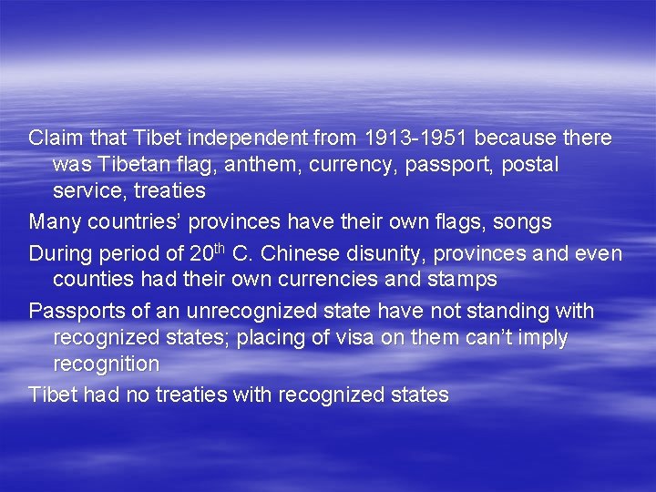 Claim that Tibet independent from 1913 -1951 because there was Tibetan flag, anthem, currency,