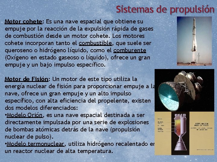 Sistemas de propulsión Motor cohete: Es una nave espacial que obtiene su empuje por