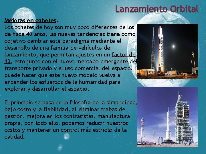 Lanzamiento Orbital Mejoras en cohetes. Los cohetes de hoy son muy poco diferentes de