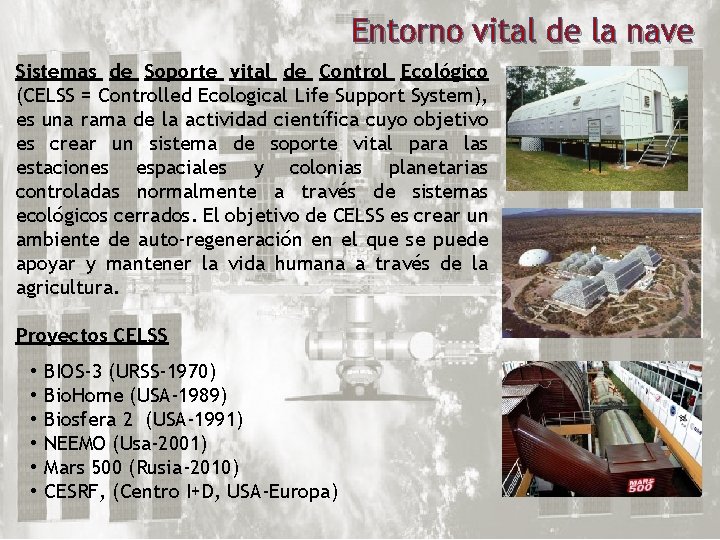 Entorno vital de la nave Sistemas de Soporte vital de Control Ecológico (CELSS =
