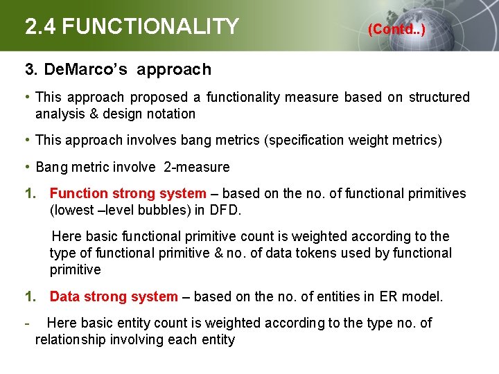 2. 4 FUNCTIONALITY (Contd. . ) 3. De. Marco’s approach • This approach proposed