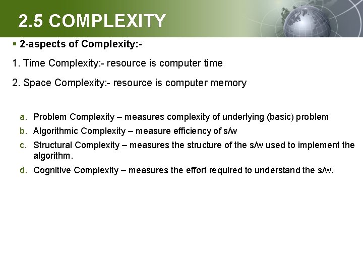 2. 5 COMPLEXITY § 2 -aspects of Complexity: 1. Time Complexity: - resource is