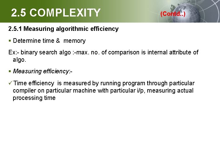 2. 5 COMPLEXITY (Contd. . ) 2. 5. 1 Measuring algorithmic efficiency § Determine