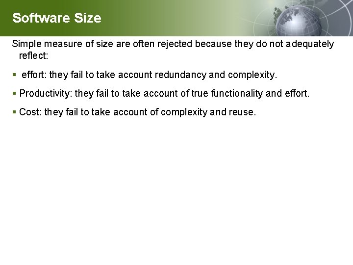 Software Size Simple measure of size are often rejected because they do not adequately