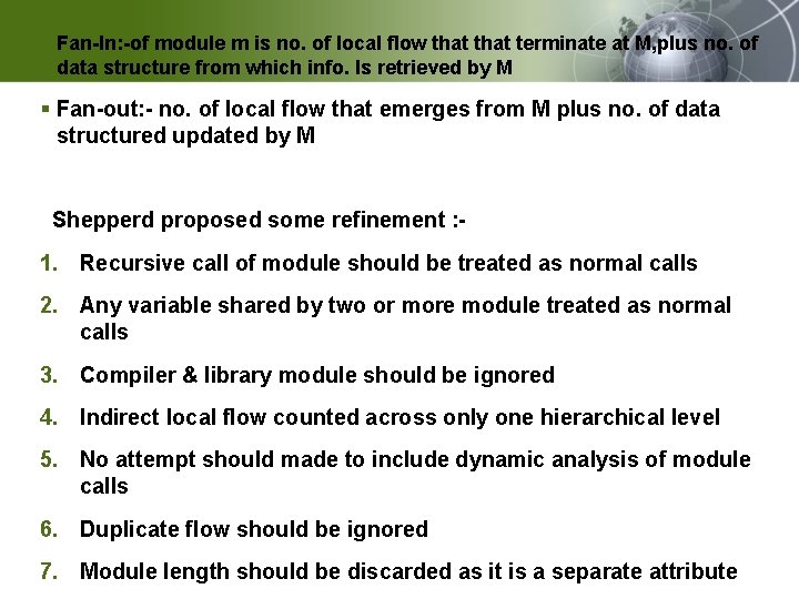 § Fan-In: -of module m is no. of local flow that terminate at M,