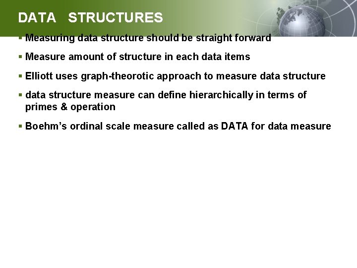 DATA STRUCTURES § Measuring data structure should be straight forward § Measure amount of