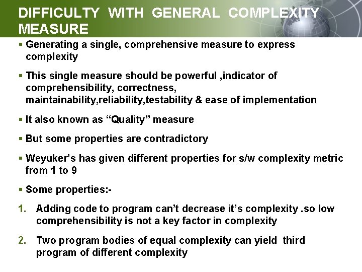 DIFFICULTY WITH GENERAL COMPLEXITY MEASURE § Generating a single, comprehensive measure to express complexity