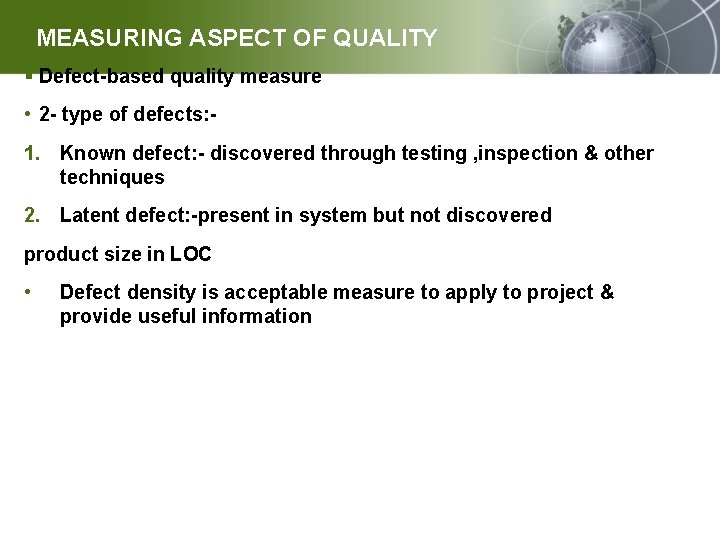 MEASURING ASPECT OF QUALITY § Defect-based quality measure • 2 - type of defects: