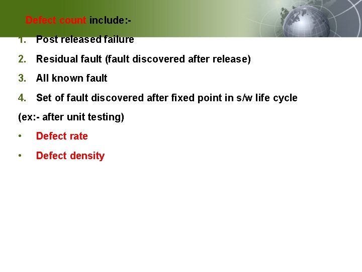 § Defect count include: 1. Post released failure 2. Residual fault (fault discovered after