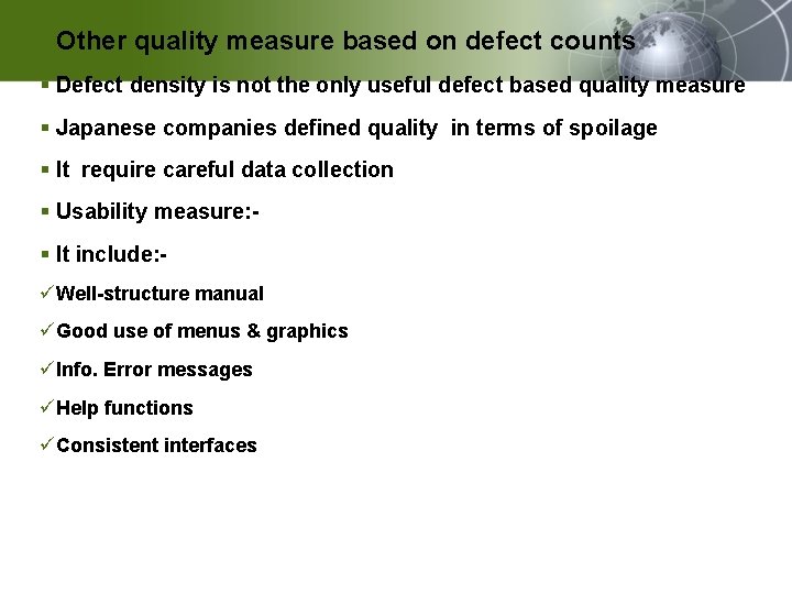 § Other quality measure based on defect counts § Defect density is not the