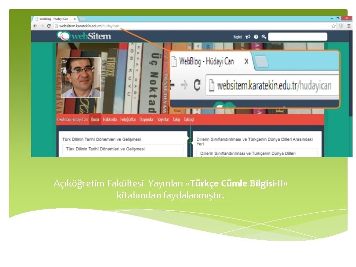 Sunumlara bu adresten ulaşabilirsiniz. Açıköğretim Fakültesi Yayınları «Türkçe Cümle Bilgisi-II» kitabından faydalanmıştır. 