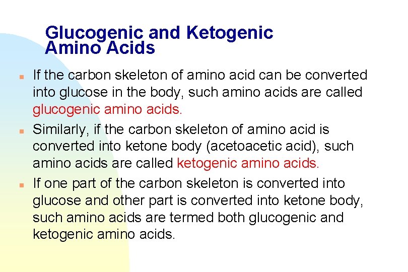 Glucogenic and Ketogenic Amino Acids n n n If the carbon skeleton of amino