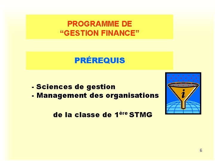 PROGRAMME DE “GESTION FINANCE” PRÉREQUIS - Sciences de gestion - Management des organisations de