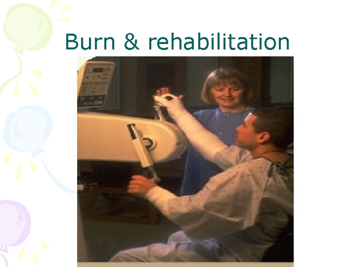 Burn & rehabilitation 