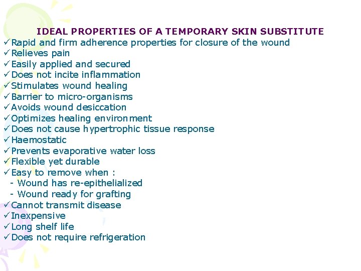 IDEAL PROPERTIES OF A TEMPORARY SKIN SUBSTITUTE üRapid and firm adherence properties for closure