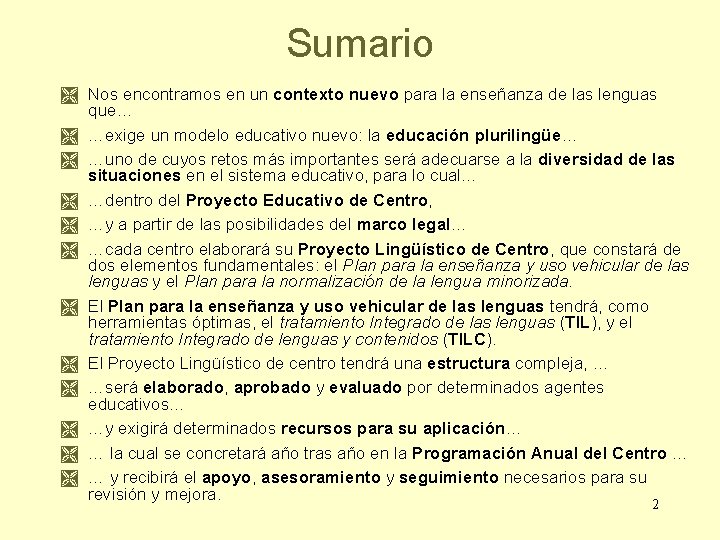 Sumario Nos encontramos en un contexto nuevo para la enseñanza de las lenguas que…