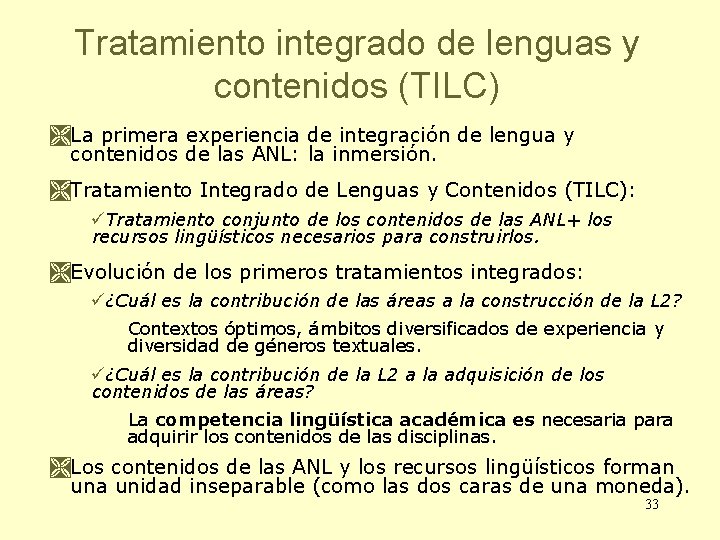 Tratamiento integrado de lenguas y contenidos (TILC) La primera experiencia de integración de lengua