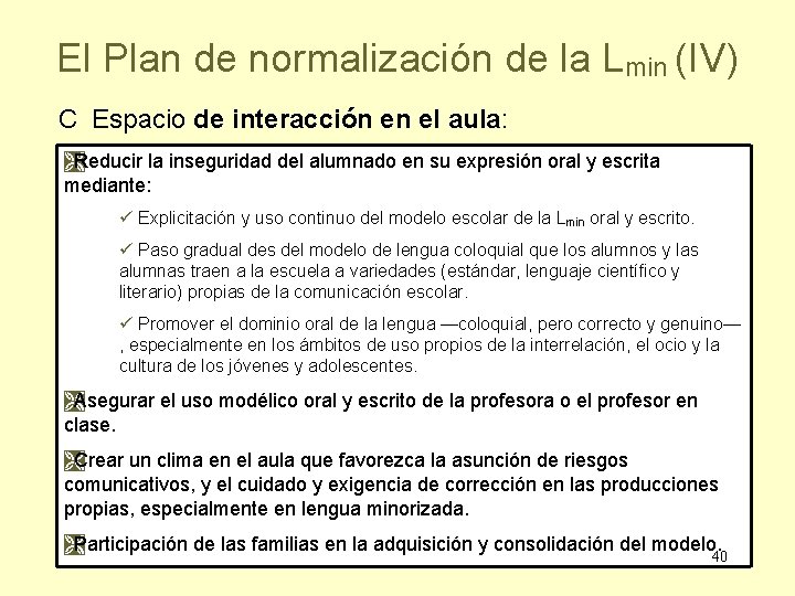 El Plan de normalización de la Lmin (IV) C Espacio de interacción en el