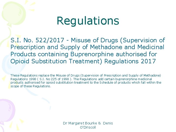 Regulations S. I. No. 522/2017 - Misuse of Drugs (Supervision of Prescription and Supply