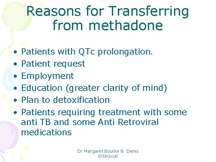 Reasons for Transferring from methadone • • • Patients with QTc prolongation. Patient request