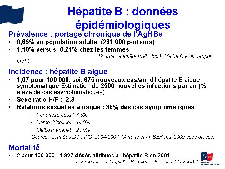 Hépatite B : données épidémiologiques Prévalence : portage chronique de l’Ag. HBs • 0,
