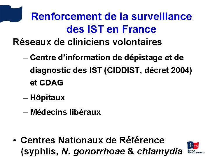 Renforcement de la surveillance des IST en France Réseaux de cliniciens volontaires – Centre