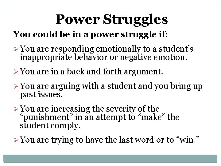 Power Struggles You could be in a power struggle if: Ø You are responding