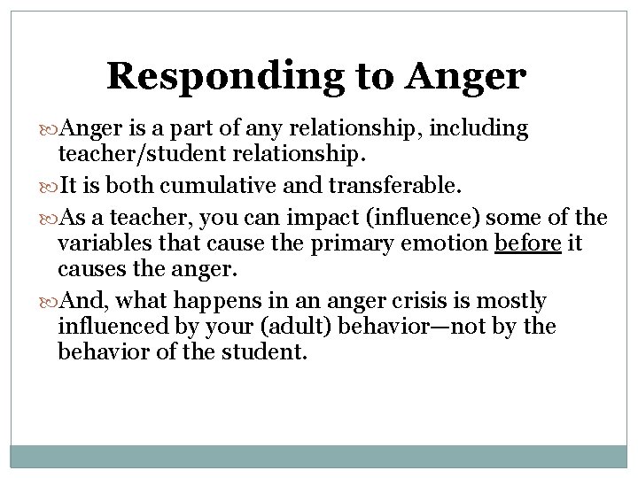 Responding to Anger is a part of any relationship, including teacher/student relationship. It is