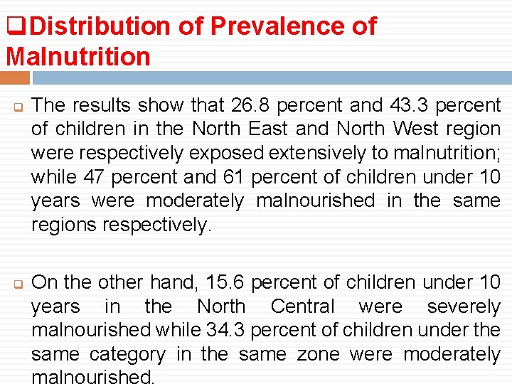 q. Distribution of Prevalence of Malnutrition q q The results show that 26. 8