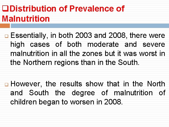 q. Distribution of Prevalence of Malnutrition q q Essentially, in both 2003 and 2008,