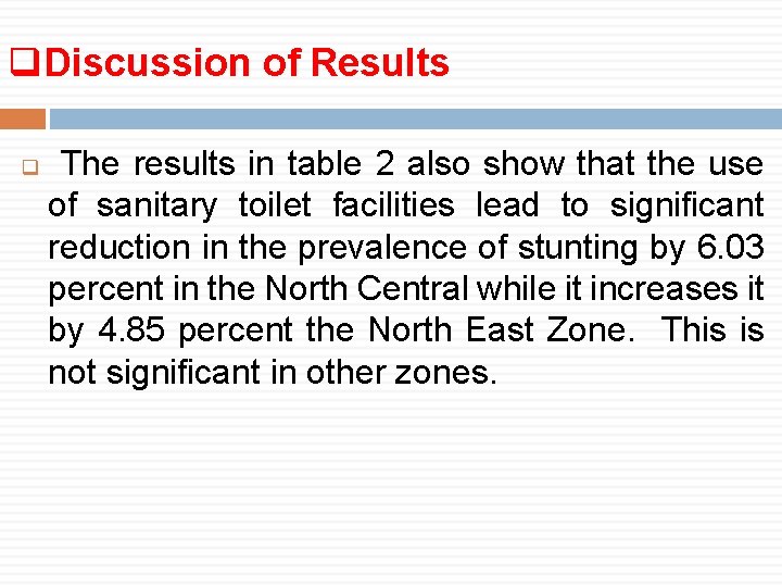 q. Discussion of Results q The results in table 2 also show that the