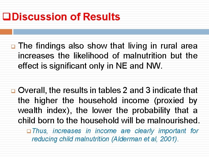 q. Discussion of Results q q The findings also show that living in rural